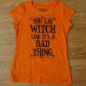 You Say Witch Like It's A Bad Thing Halloween Top